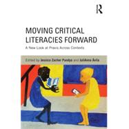 Moving Critical Literacies Forward: A New Look at Praxis Across Contexts by Pandya; Jessica Zacher, 9780415818148