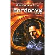The Sardonyx Net by Lynn, Elizabeth A., 9780441008148
