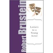 Letters to a Young Actor by Brustein, Robert, 9780465008148