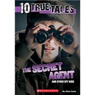 10 True Tales: Secret Agent by Zullo, Allan, 9780545818148