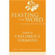 Feasting on the Word by Bartlett, David L.; Bartlett, Carol, 9780664238148