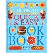 Children's Quick And Easy Cookbook by Wilkes, Angela, 9780756618148