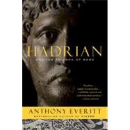 Hadrian and the Triumph of Rome by Everitt, Anthony, 9780812978148