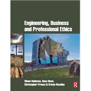 Engineering, Business & Professional Ethics by Robinson; Simon, 9781138138148