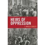 Heirs of Oppression Racism and Reparations by Corlett, Angelo J., 9781442208148