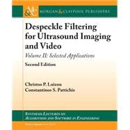 Despeckle Filtering for Ultrasound Imaging and Video by Loizou, Christos P.; Pattichis, Constantinos S., 9781627058148