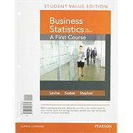 Business Statistics A First Course Student Value Edition plus MyStatLab with Pearson eText -- Access Card Package by Levine, David M.; Szabat, Kathryn; Stephan, David F., 9780134268149