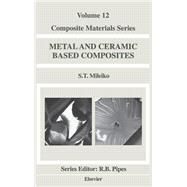 Metal and Ceramic Based Composites by Mileiko, 9780444828149