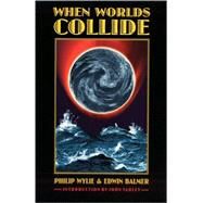 When Worlds Collide by Wylie, Philip, 9780803298149