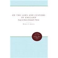 On the Laws and Customs of England by Arnold, Morris S.; Green, Thomas A.; Scully, Sally A.; White, Stephen D., 9780807878149