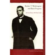 Booker T. Washington And Black Progress by Brundage, W. Fitzhugh, 9780813028149