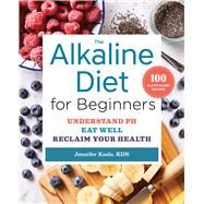 The Alkaline Diet for Beginners by Koslo, Jennifer, Ph.d., 9781623158149