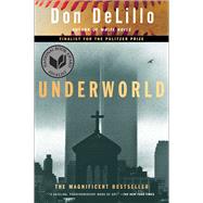 Underworld A Novel by DeLillo, Don, 9780684848150
