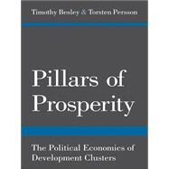 Pillars of Prosperity by Besley, Timothy; Persson, Torsten, 9780691158150