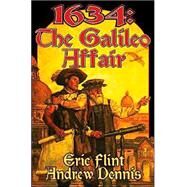 1634 : The Galileo Affair by Eric Flint; Andrew Dennis, 9780743488150