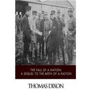 The Fall of a Nation by Dixon, Thomas, 9781507768150