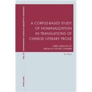 A Corpus-Based Study of Nominalization in Translations of Chinese Literary Prose by Hou, Yu, 9783034318150