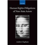 Human Rights Obligations of Non-state Actors by Clapham, Andrew, 9780198298151