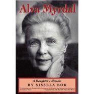 Alva Myrdal A Daughter's Memoir by Bok, Sissela, 9780201608151