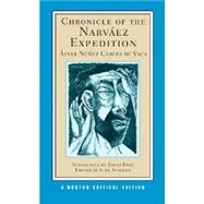 Chronicle of the Narvez Expedition (Norton Critical Editions) by Cabeza de Vaca, lvar Nez; Stavans, Ilan; Frye, David, 9780393918151