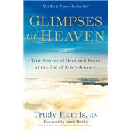 Glimpses of Heaven by Harris, Trudy, R.N.; Burke, John, 9780800728151