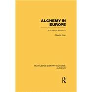 Alchemy in Europe: A Guide to Research by Kren,Claudia, 9781138008151