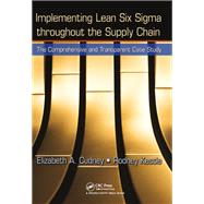 Implementing Lean Six Sigma throughout the Supply Chain by Elizabeth A. Cudney; Rodney Kestle, 9781439828151