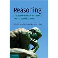 Reasoning: Studies of Human Inference and its Foundations by Edited by Jonathan E. Adler , Lance J. Rips, 9780521848152
