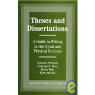 Theses and Dissertations A Guide to Writing in the Social and Physical Sciences by Newman, Isadore; Benz, Carolyn R.; Weis, David; McNeil, Keith, 9780761808152
