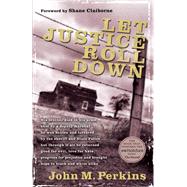 Let Justice Roll Down by Perkins, John M.; Claiborne, Shane, 9780801018152