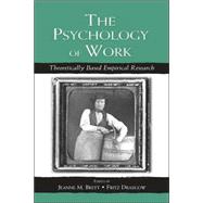The Psychology of Work: Theoretically Based Empirical Research by Brett,Jeanne M., 9780805838152