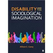 Disability and the Sociological Imagination by Allison C. Carey, 9781071818152