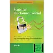Statistical Disclosure Control by Hundepool, Anco; Domingo-Ferrer, Josep; Franconi, Luisa; Giessing, Sarah; Schulte Nordholt, Eric; Spicer, Keith; de Wolf, Peter-Paul, 9781119978152