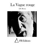 La Vague Rouge by Rosny, J. H.; FB Editions, 9781508738152