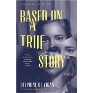 Based on a True Story by Vigan, Delphine de; Miller, George, 9781632868152