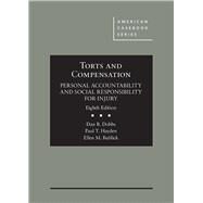 Torts and Compensation, Personal Accountability and Social Responsibility for Injury by Dobbs, Dan B.; Hayden, Paul T.; Bublick, Ellen M., 9781634608152