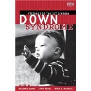 Down Syndrome Visions for the 21st Century by Cohen, William I.; Nadel, Lynn; Madnick, Myra E., 9780471418153