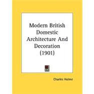 Modern British Domestic Architecture And Decoration by Holme, Charles, 9780548668153
