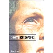 Sonny's House of Spies by Lyon, George Ella, 9781416968153