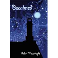 Becalmed by Wainwright, Robin; Holaday, Carol, 9781502478153