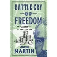 Battle Cry of Freedom by Martin, Jack, 9781504078153