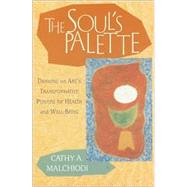 The Soul's Palette by MALCHIODI, CATHY A., 9781570628153