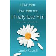 I Love Him, I Love Him Not, I Finally Love Him by Russell, Laurie, 9781937498153