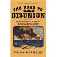 The Road to Disunion Volume II: Secessionists Triumphant, 1854-1861 by Freehling, William W., 9780195058154