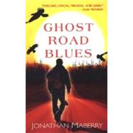 Ghost Road Blues by Maberry, Jonathan, 9780786018154