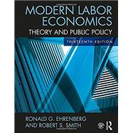 Modern Labor Economics: Theory and Public Policy by Ehrenberg; Ronald G., 9781138218154