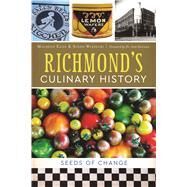 Richmond's Culinary History by Egan, Maureen; Winiecki, Susan; Sorensen, Leni, Dr., 9781467138154