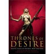 Thrones of Desire Erotic Tales of Swords, Mist and Fire by Szereto, Mitzi; Anthony, Piers, 9781573448154