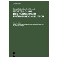 Wortbildung des Nuernberger Frueneuhochdeutsch Bd. 1 : Substantiv-Derivation in den Schriften Albrecht Duerers by Muller, Peter O., 9783110128154