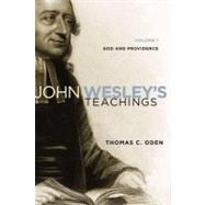 John Wesley's Teachings: God, Providence, and Man by Oden, Thomas C., 9780310328155